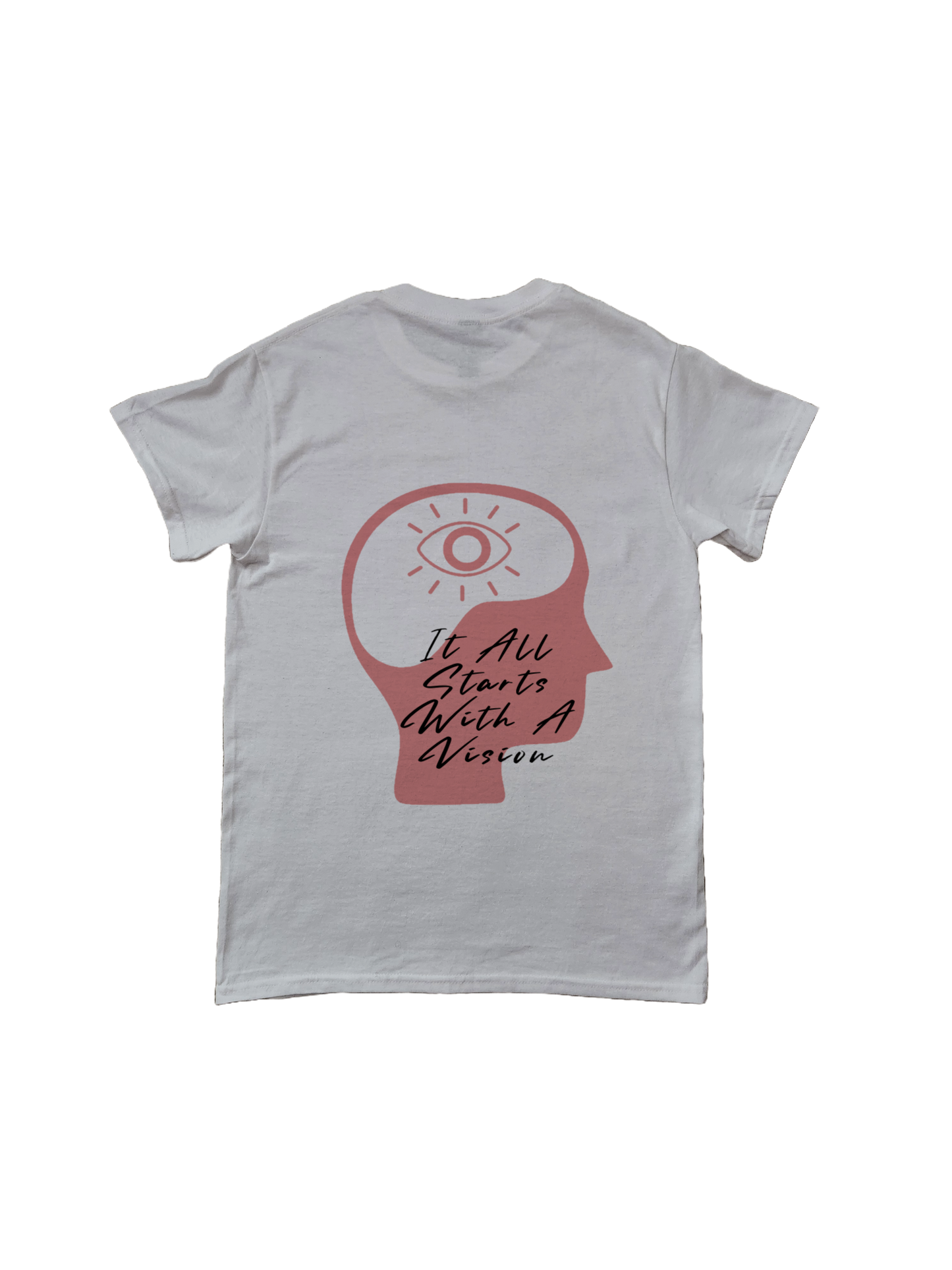 "It All Starts With A Vision" White Shirt